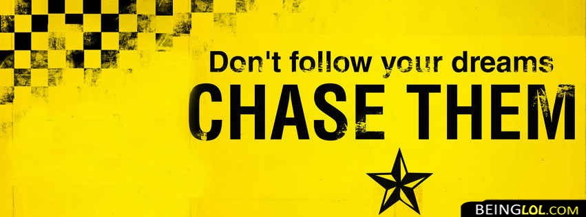 Chase The Dreams Facebook Covers