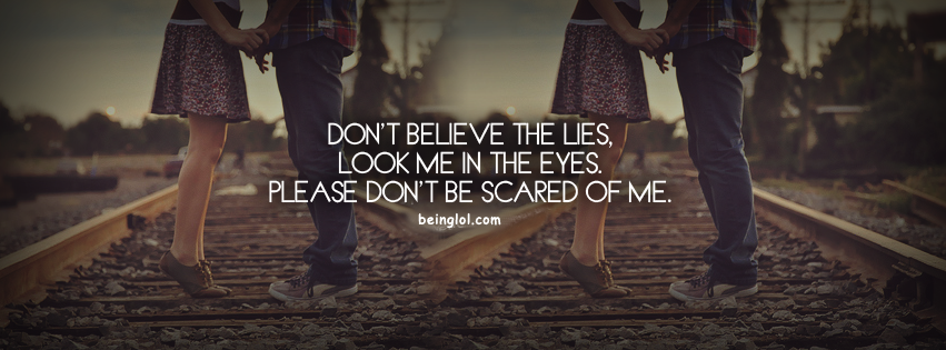 Don't Believe The Lies Look In Eyes Facebook Covers