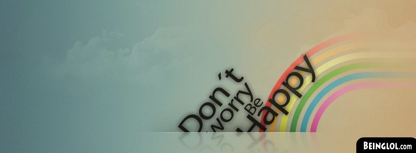 Dont Worry Be Happy 2 Facebook Covers