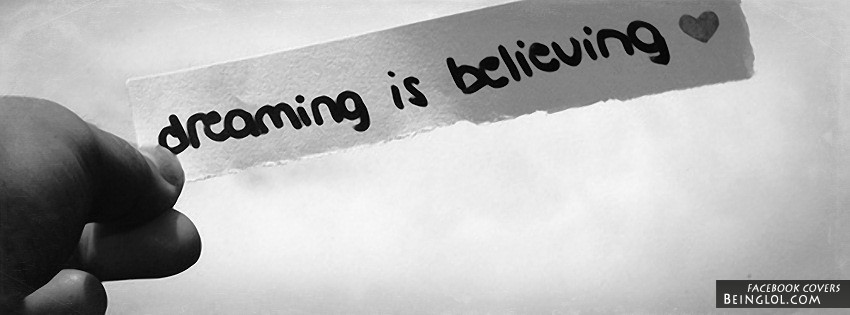Dreaming Is Believing Facebook Covers