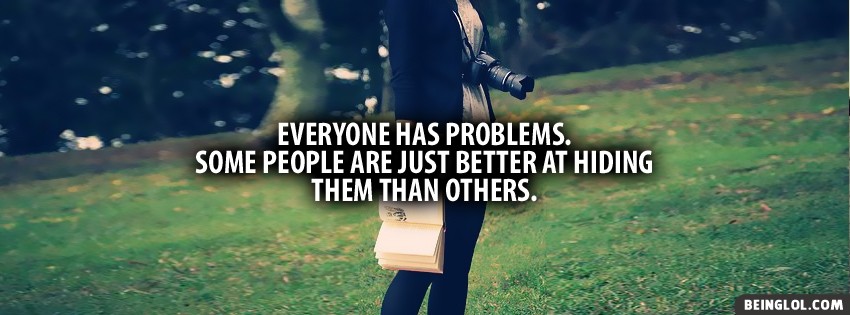 Everyone Has Problems Facebook Covers