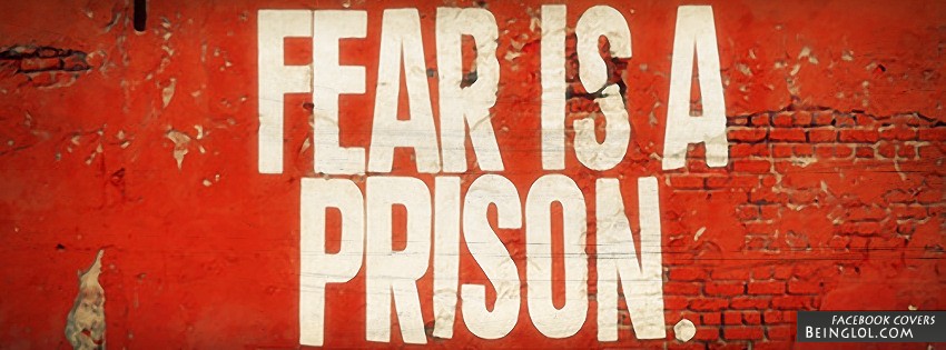 Fear Is A Prison Facebook Covers