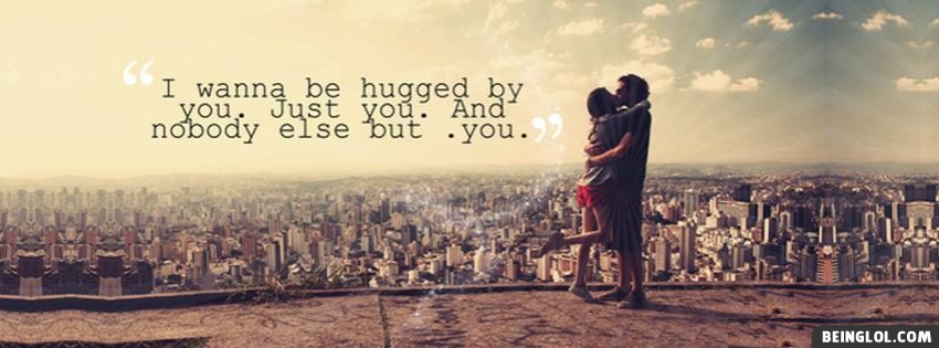 Hugged By You Facebook Covers