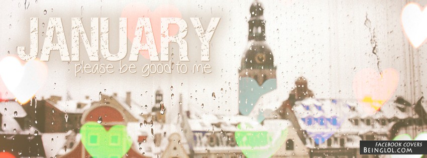 January Please Be Good To Me Facebook Covers
