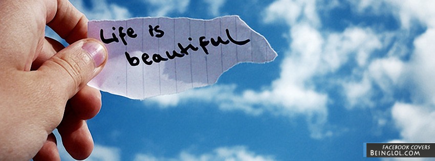 Life Is Beautiful Facebook Covers