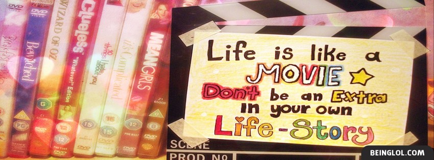 Life Is Like A Movie Facebook Covers