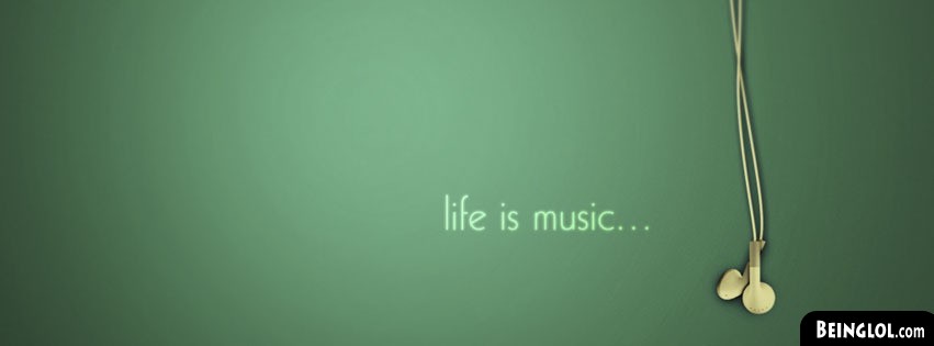 Life Is Music Facebook Covers