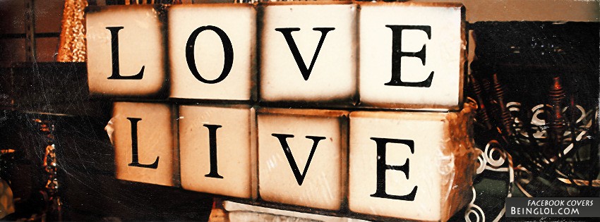 Love And Live Facebook Covers