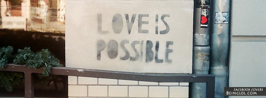 Love Is Possible Facebook Covers