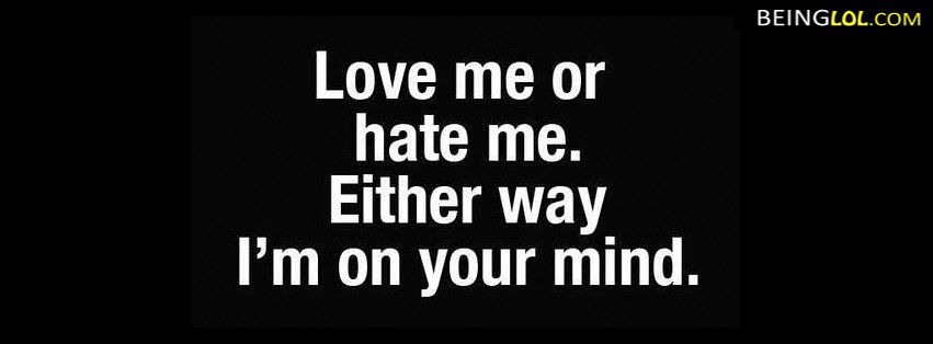 Love Me Or Hate Me Facebook Covers