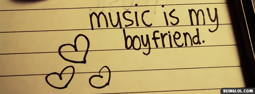 Music Is My Boyfriend Facebook Covers