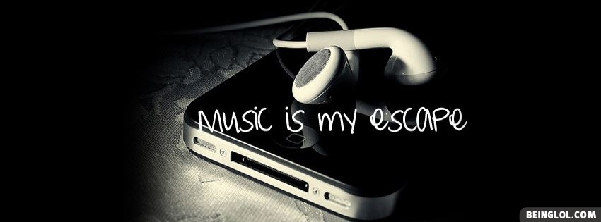 Music Is My Escape Facebook Covers