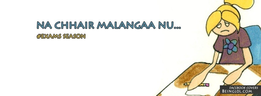 Na Chhair Malanga Nu - Exam Season Facebook Covers