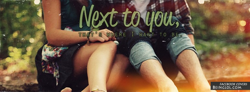 Next To You Facebook Covers