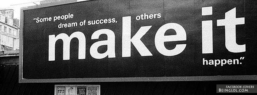 Others Make It Happen Facebook Covers