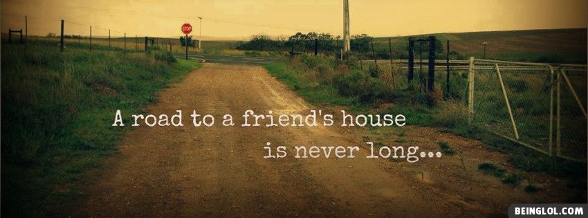 Road To A Friends House Facebook Covers