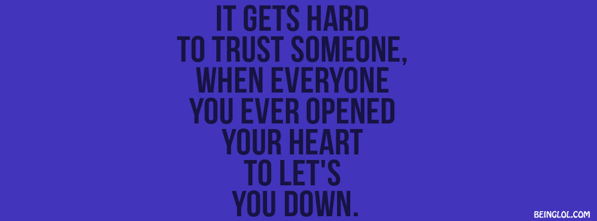 Sometimes It Gets Hard To Trust Someone