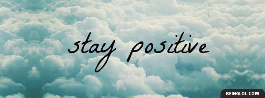 Stay Positive Facebook Covers