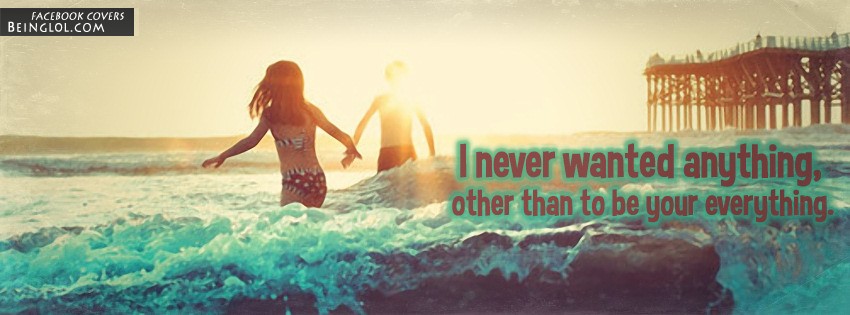 To Be Your Everything Facebook Covers