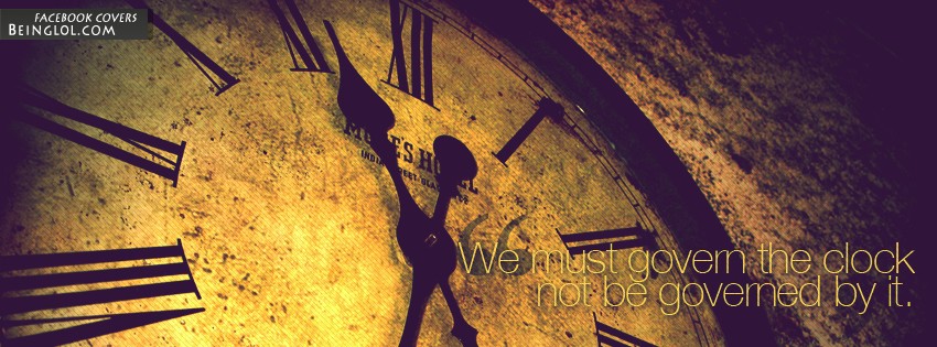 We Must Govern The Clock Facebook Covers