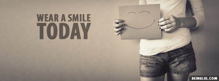 Wear A Smile Today Facebook Covers