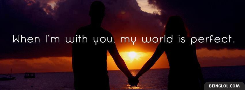 When Im With You Facebook Covers