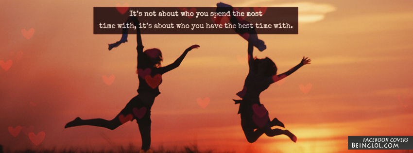 Who You Have The Best Time With Facebook Covers