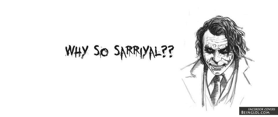 Why So Sarrlyal ? Facebook Covers