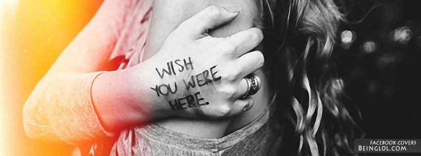 Wish You Were Here Facebook Covers
