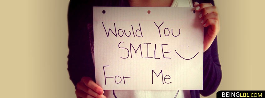 Would You Smile For Me Facebook Covers