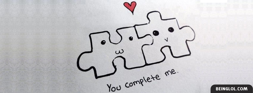 You Complete Me Facebook Covers