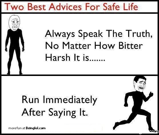 Two Best Advices For Safe Life..