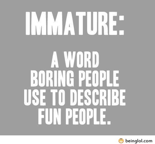 Are You Immature?