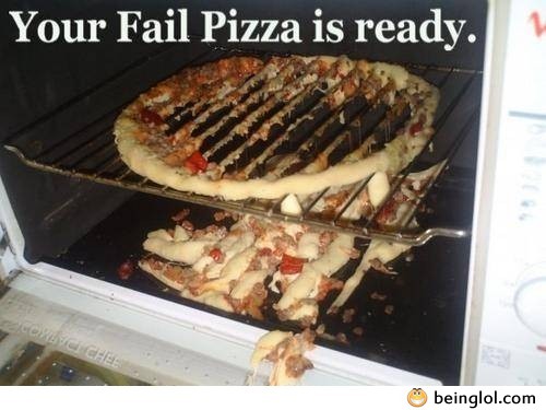 Your Fail Pizza Is Ready