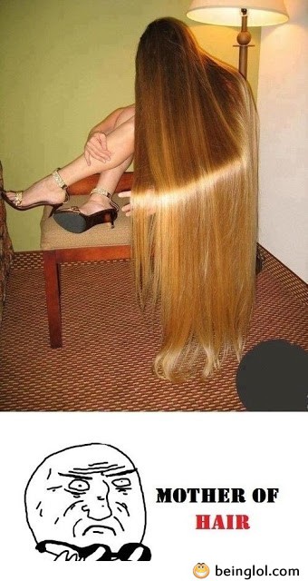 Mother of Hair !