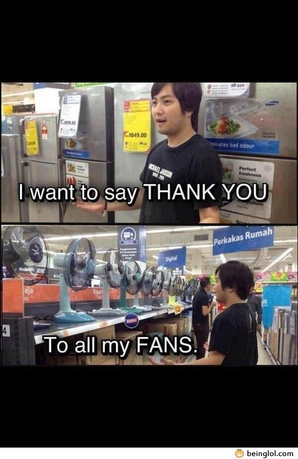 I Want to Say Thank You to All My Fans