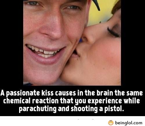 Did You Know That a Passionate Kiss Causes In the Brain the Same Chemical Reaction