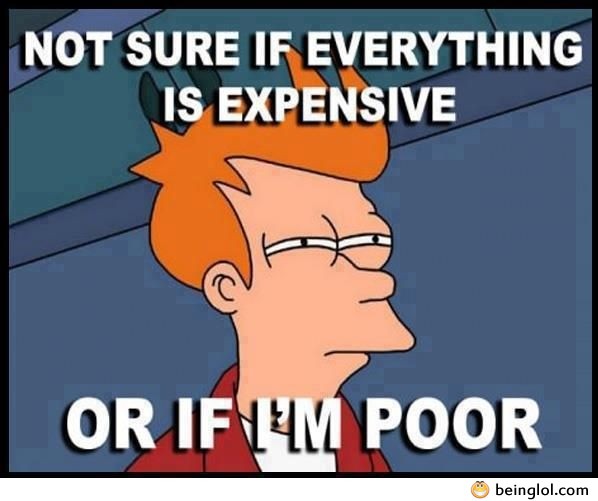 Not Sure If Everything Is Expensive