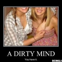 A Dirty Mind You Have It