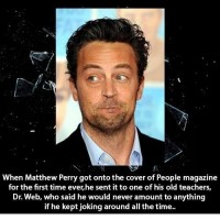 Did You Know That When Mattew Perry Got On The Cover Ot People Magazine....