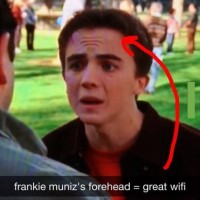 Frankie Muniz’s Forehead, Great Wifi