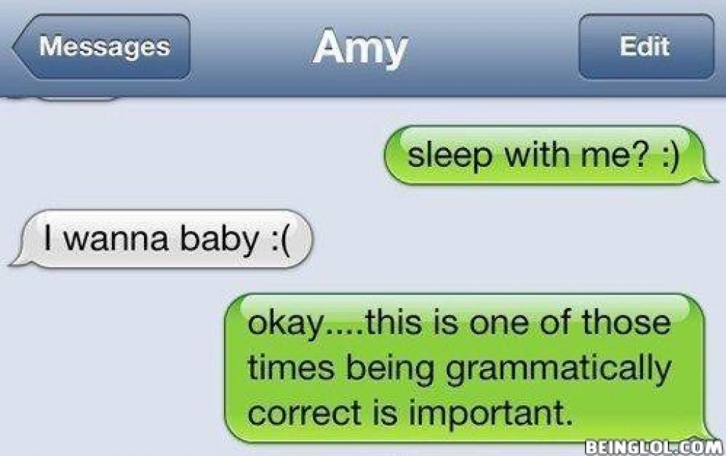 Grammatically correct. Baby i wanna. Okay Baby сокращение.