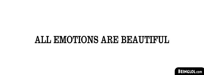 All Emotions Are Beautiful Facebook Covers