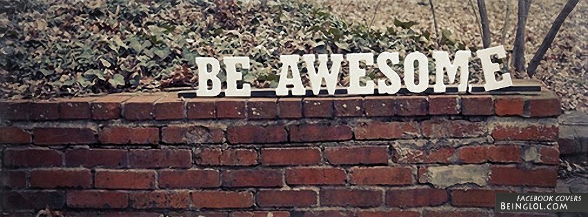 Be Awesome Facebook Covers