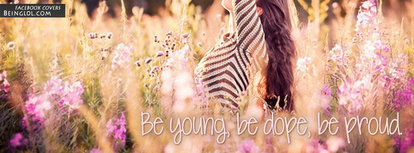 Be Young Be Dope Be Proud Facebook Covers
