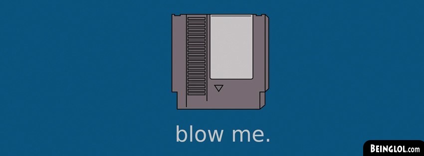 Blow Me Facebook Covers