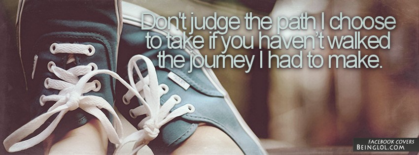 Don’t Judge My Path Facebook Covers