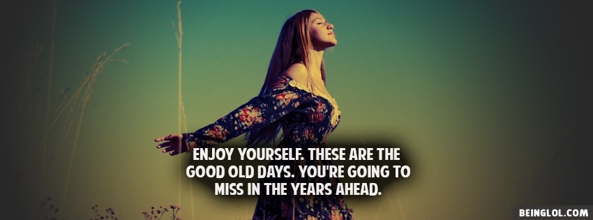 Enjoy Yourself Facebook Covers