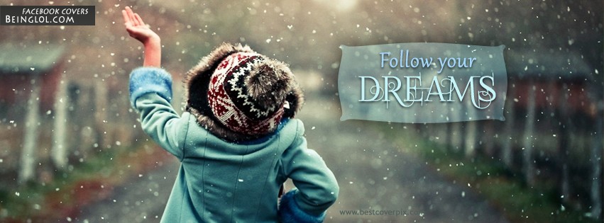 Follow Your Dreams Facebook Covers