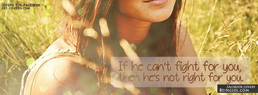 He Is Not Right For You Facebook Covers